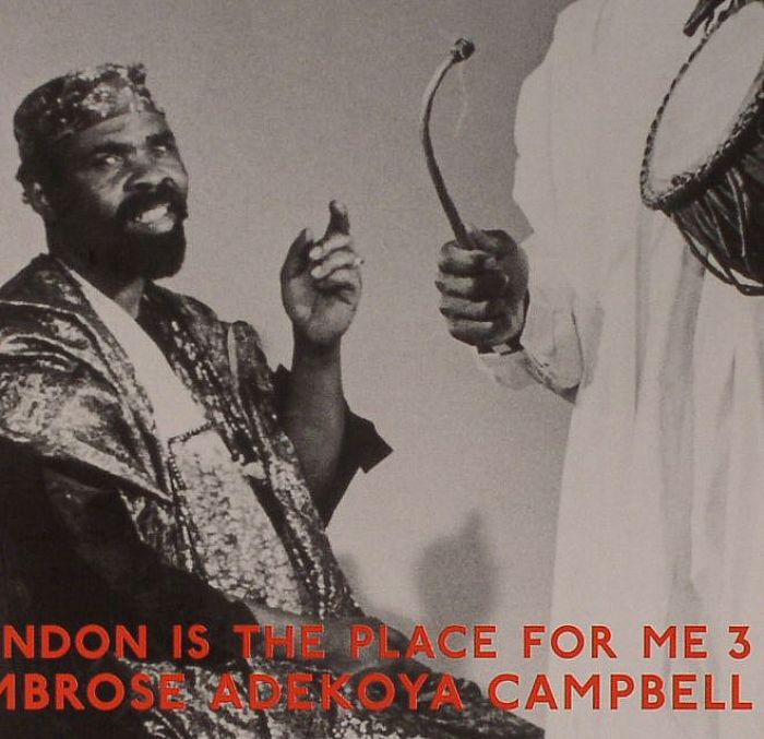 AMBROSE ADEKOYA CAMPBELL/VARIOUS - London Is The Place For Me 3