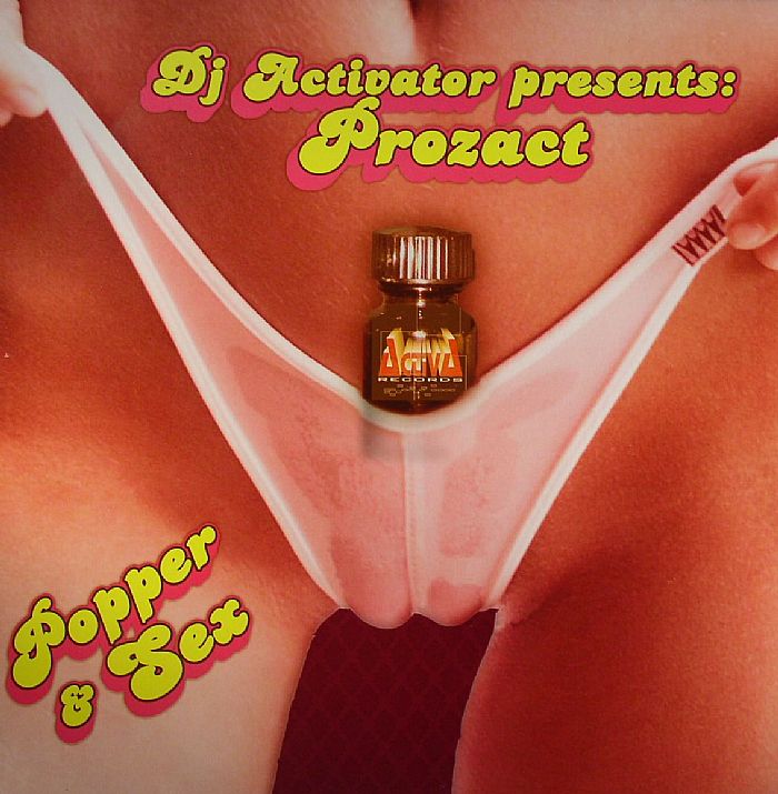 DJ ACTIVATOR presents PROZACT - Popper & Sex