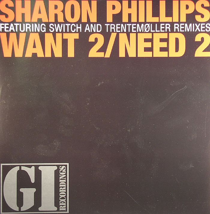 PHILLIPS, Sharon - Want 2/Need 2 (remixes)