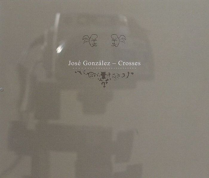 GONZALEZ, Jose - Crosses