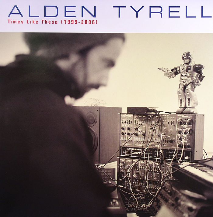 TYRELL, Alden - Times Like These (1999 - 2006)