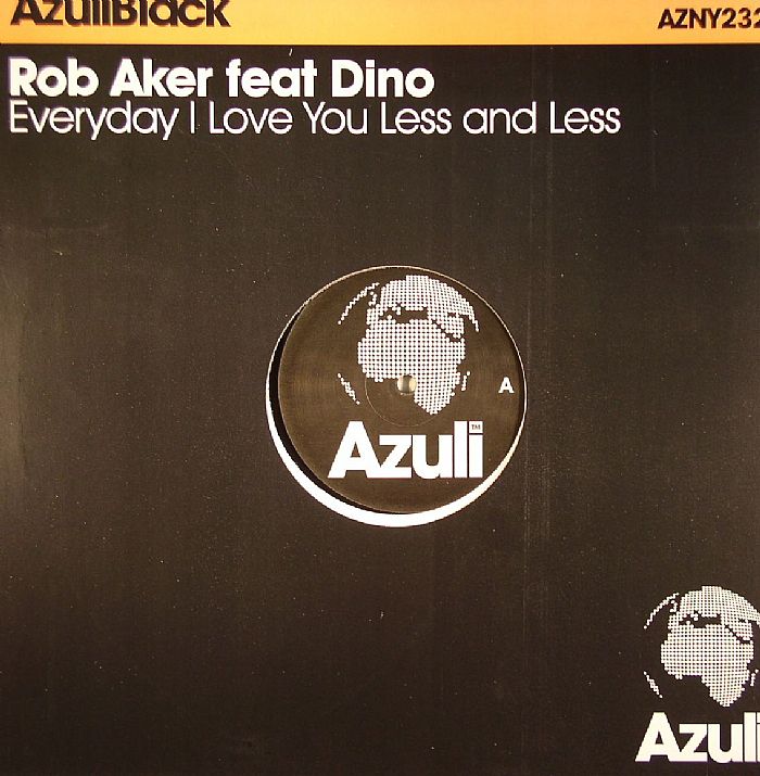 AKER, Rob feat DINO - Everyday I Love You Less & Less