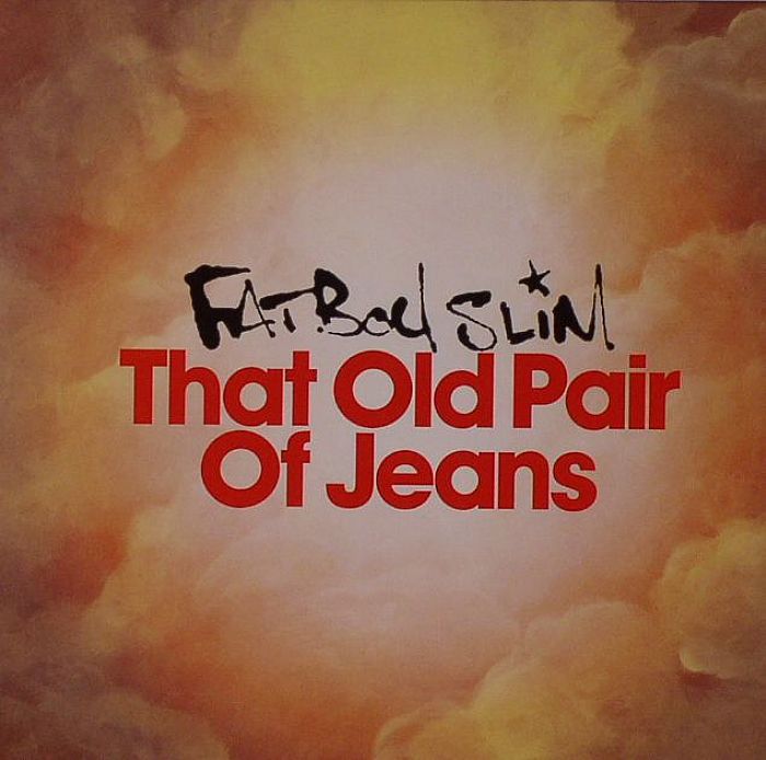 FATBOY SLIM - That Old Pair Of Jeans