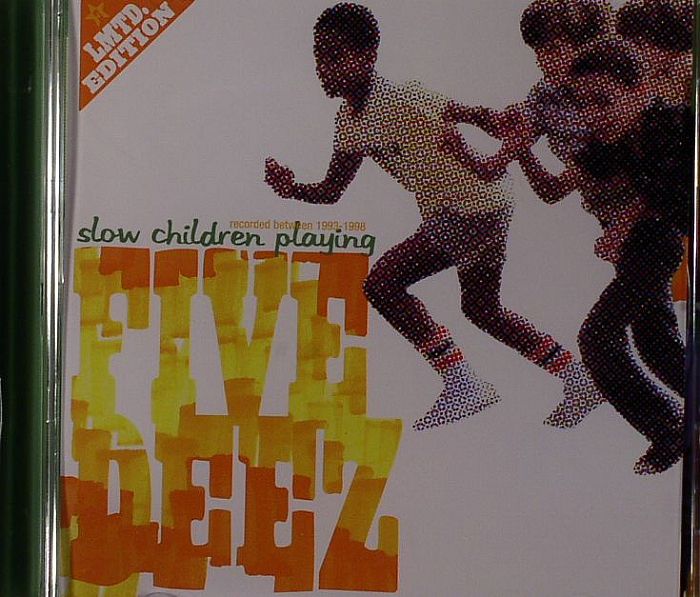 FIVE DEEZ - Slow Children Playing