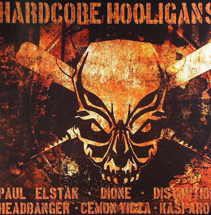 DISTORTION & PAUL ELSTAK/KASPAROV/DIONE/HEADBANGER/CEMON VICTA - Hardcore Hooligans