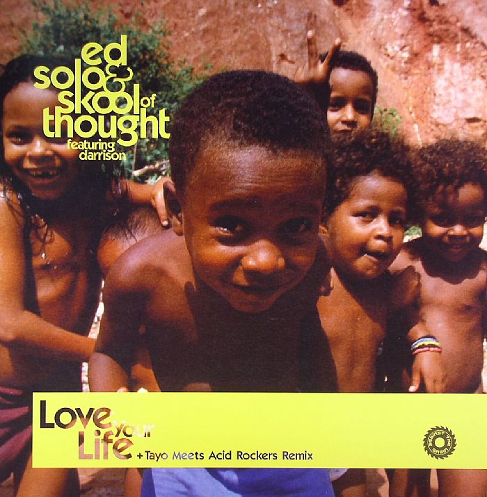 SOLO, Ed/SKOOL OF THOUGHT feat DARRISON - Love Your Life