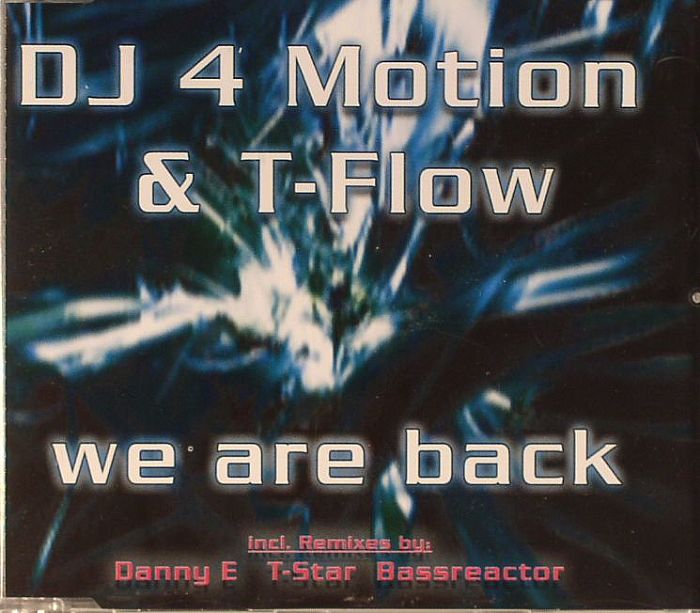 DJ 4 MOTION/T FLOW - We Are Back