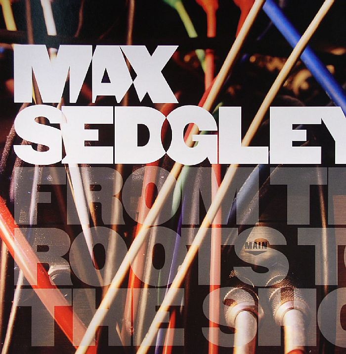 SEDGLEY, Max - From The Roots To The Shoots