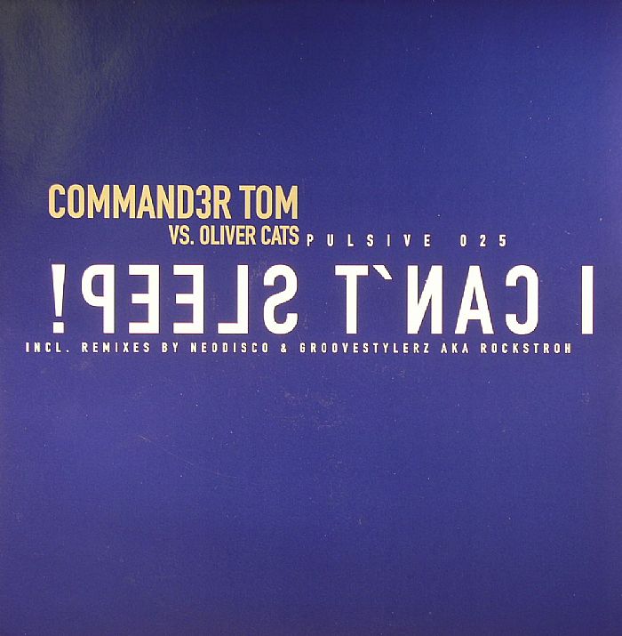 COMMANDER TOM vs OLIVER CATS - I Can't Sleep (remixes)