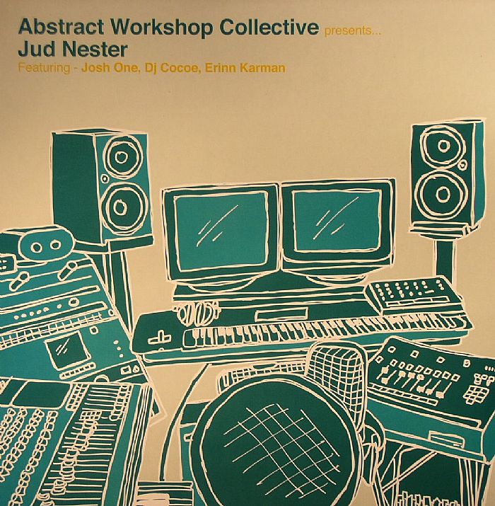 ABSTRACT WORKSHOP COLLECTIVE feat JOSH ONE/DJ COCOE/ERINN KARMAN - Jud Nester