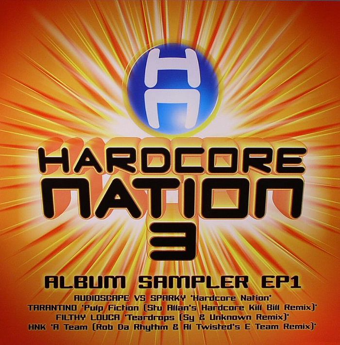 AUDIOSCAPE/SPARKY/TARANTINO/FILTHY LOUCA/HNK - Hardcore Nation 3 Album Sampler EP 1