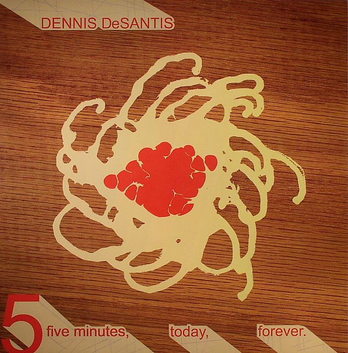 DESANTIS, Dennis - Five Minutes, Today Forever EP