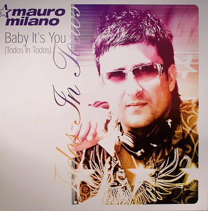 MILANO, Mauro - Baby It's You (Todos In Todos)