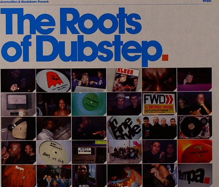 AMMUNITION/BLACKDOWN/VARIOUS - The Roots Of Dubstep