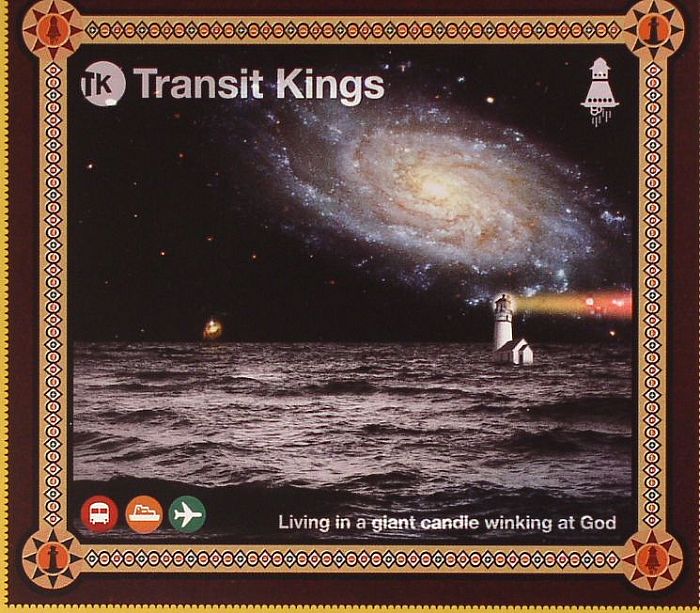 TRANSIT KINGS - Living In A Giant Candle Winking At God