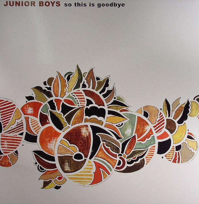 JUNIOR BOYS - So This Is Goodbye