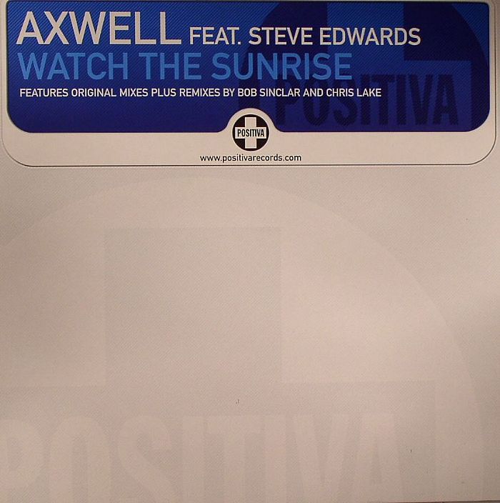 AXWELL feat STEVE EDWARDS - Watch The Sunrise