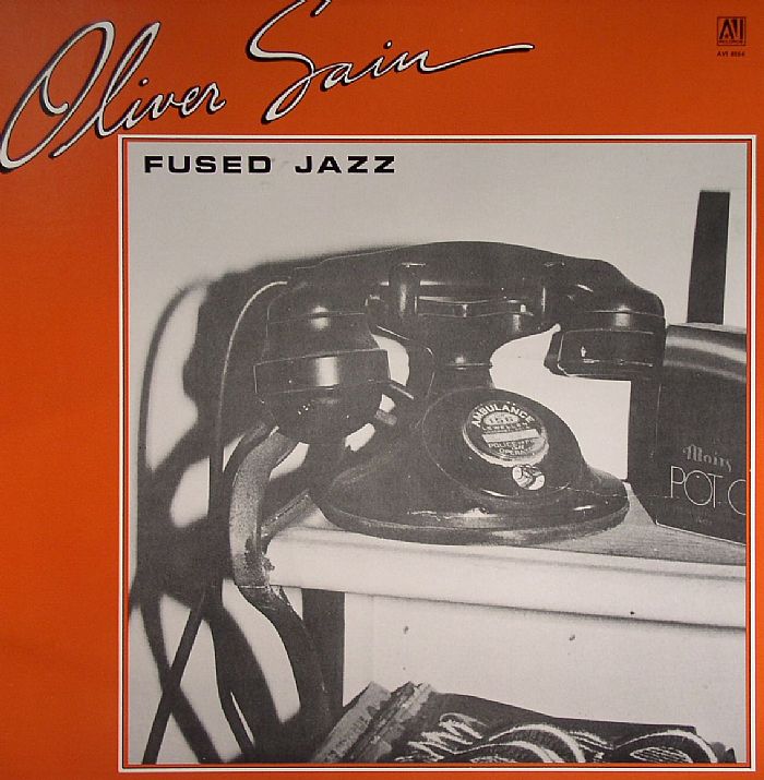 SAIN, Oliver - Fused Jazz - A Collection (Greatest Hits)