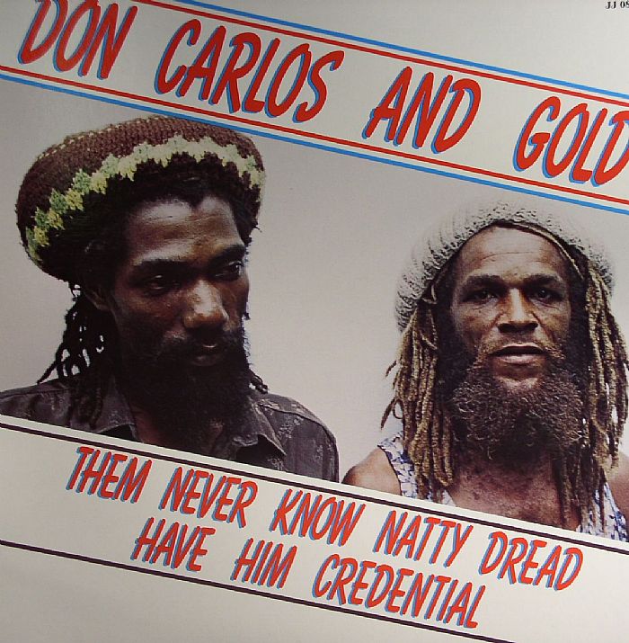 CARLOS, Don/GOLD - Them Never Know Natty Dread Have Him Credential