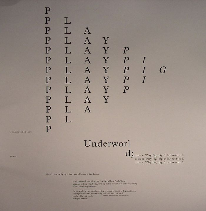 UNDERWORLD - Play Pig (Pig & Dan remixes)