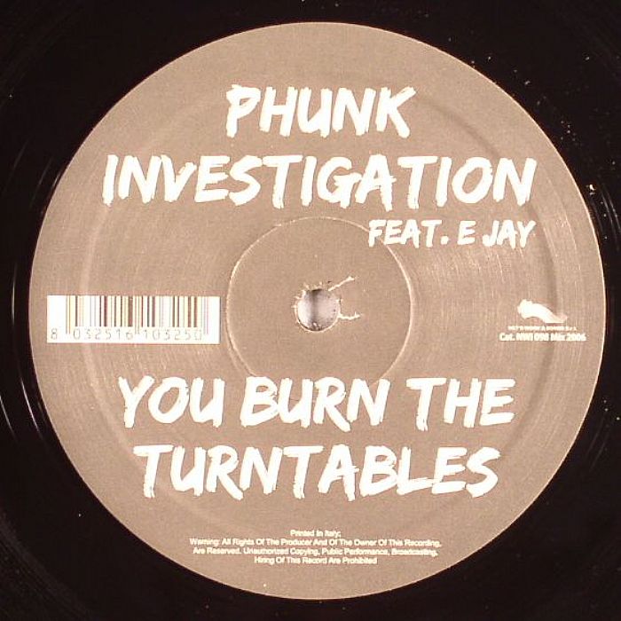 PHUNK INVESTIGATION feat E JAY - You Burn The Turntables