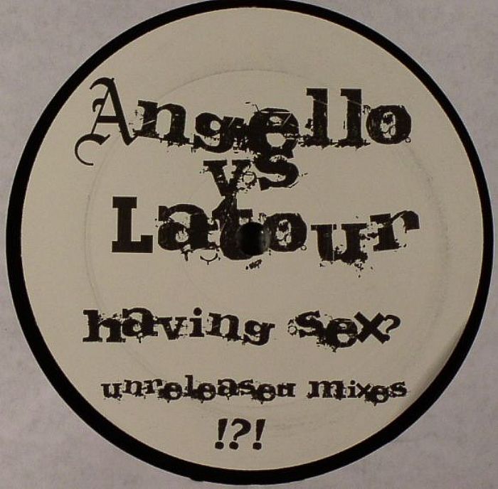 ANGELLO vs LATOUR - Having Sex (Unreleased mixes)