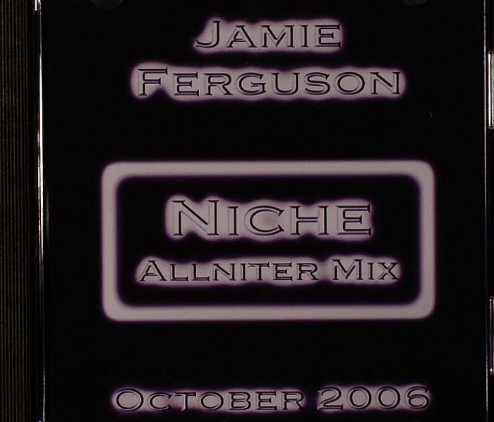 FERGUSON, Jamie/VARIOUS - Niche Allniter Mix: October 2006