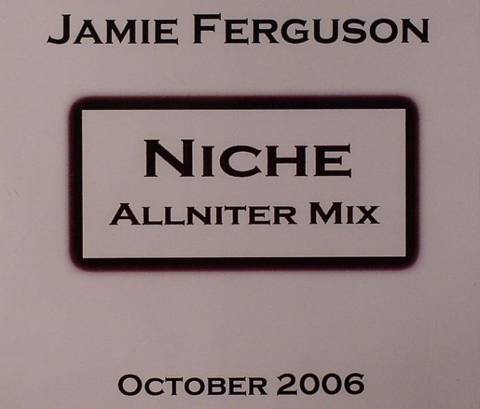 FERGUSON, Jamie/VARIOUS - Niche Allniter Mix: October 2006