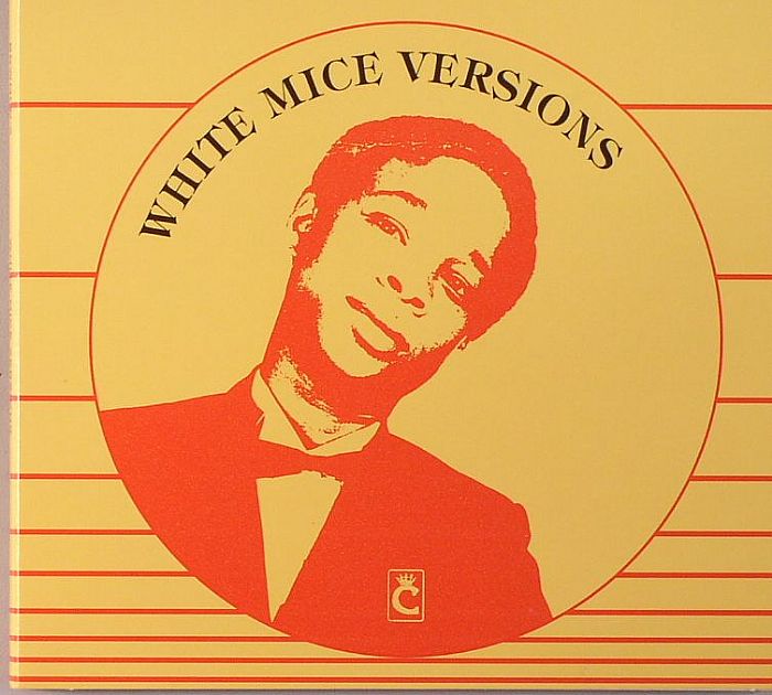 WHITE MICE - White Mice Versions (1984-1987)