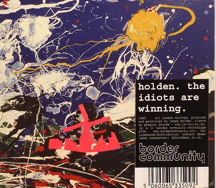 HOLDEN, James - The Idiots Are Winning