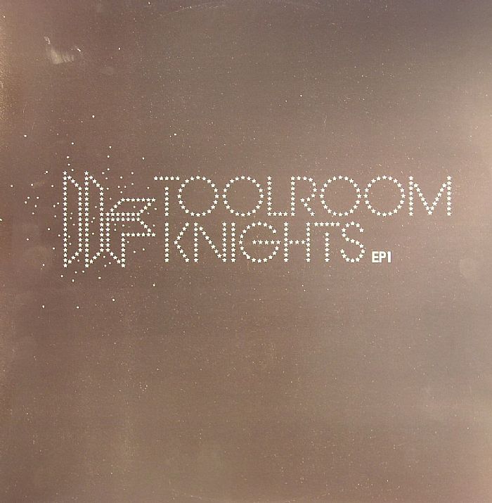 KNIGHT, Mark/RICHARD DINSDALE/DAVE SPOON - Toolroom Knights EP 1