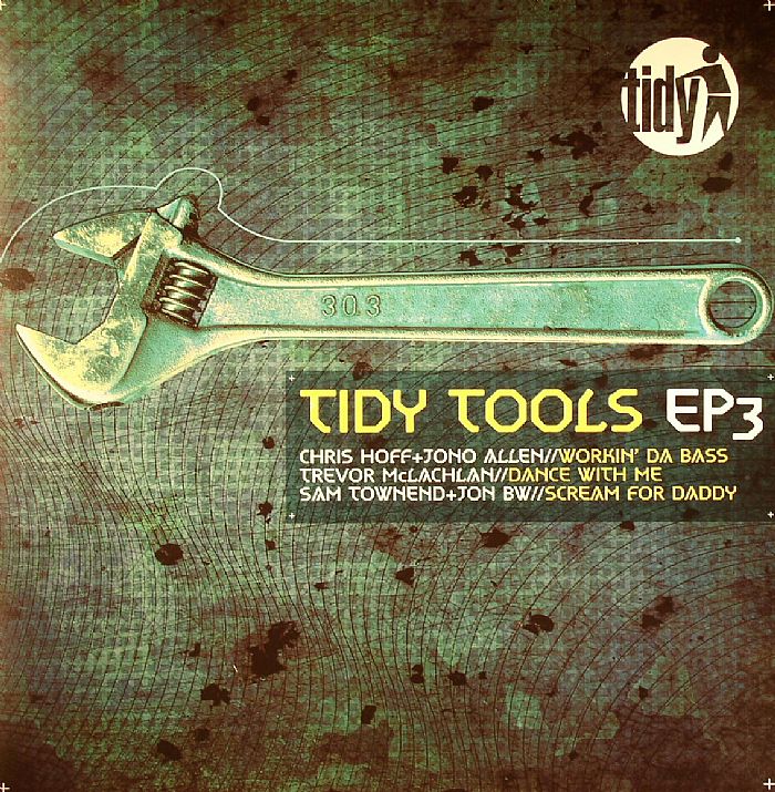 HOFF, Chris/JONO ALLEN/TREVOR MCLACHLAN/SAM TOWNEND/JON BW - Tidy Tools EP 3