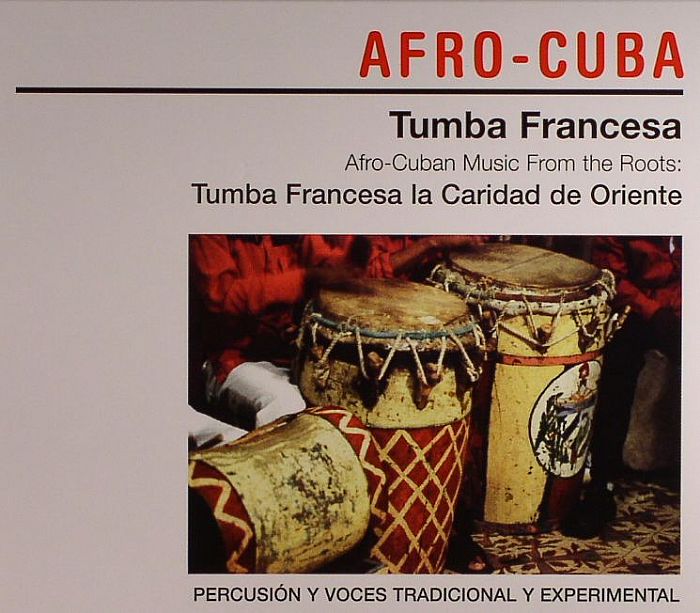 TUMBA FRANCESA - Afro Cuban Music From The Roots: Tumba Francesa La Caridad De Oriente