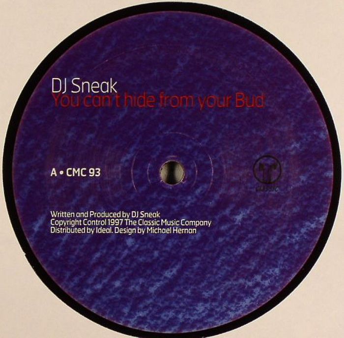 DJ SNEAK - You Can't Hide From Your Bud