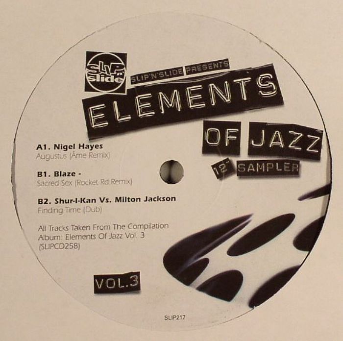 HAYES, Nigel/BLAZE/SHUR I KAN vs MILTON JACKSON - Slip N Slide Presents Elements Of Jazz Vol 3 (12" Sampler)