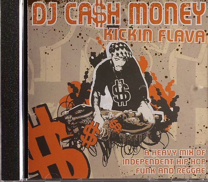 DJ CASH MONEY/VARIOUS - Kickin Flava: A Heavy Mix Of Independent Hip Hop & Funk & Reggae