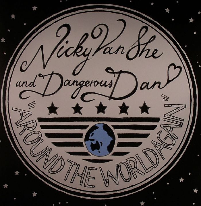 NICKY VAN SHE/DANGEROUS DAN - Around The World Again