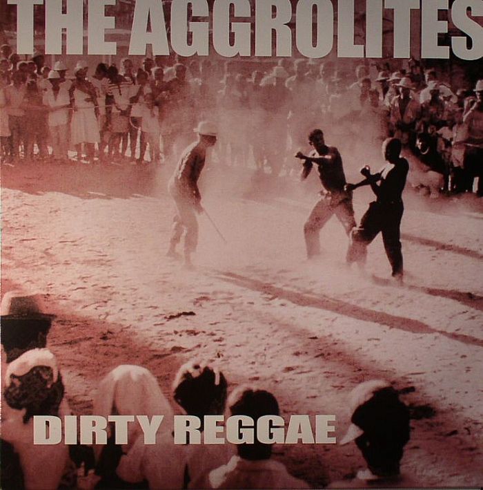 AGGROLITES, The - Dirty Reggae