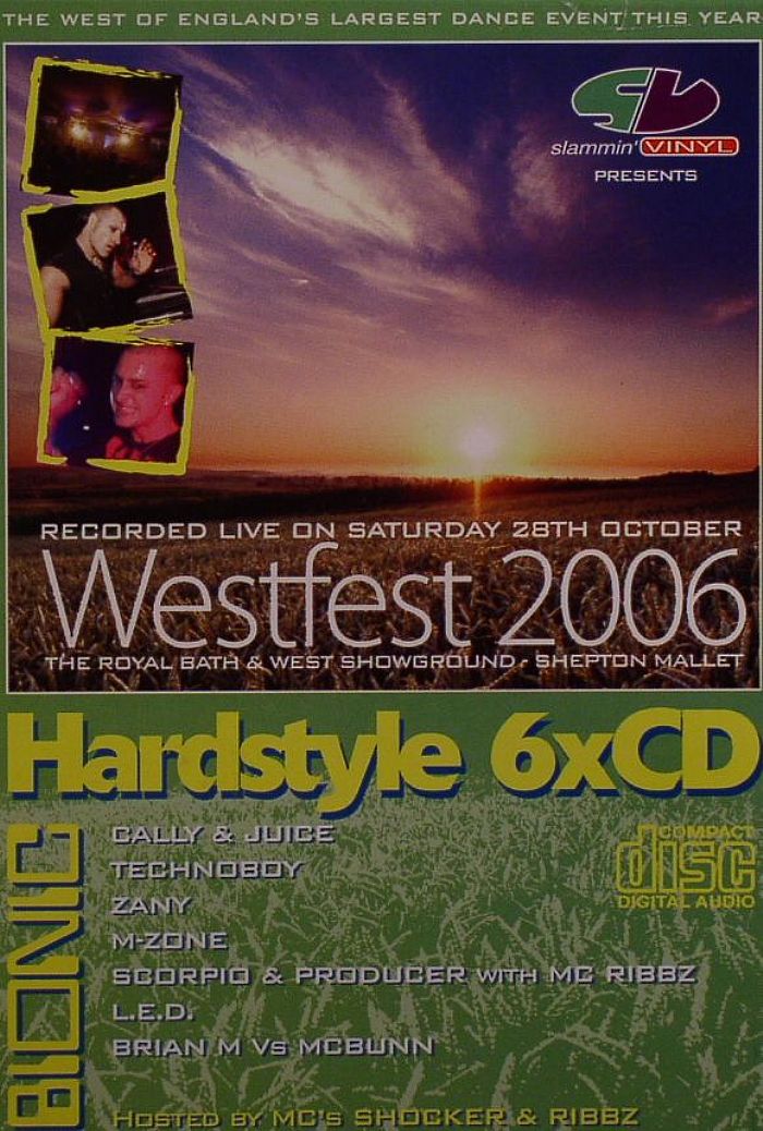 CALLY & JUICE/M ZONE/ZANY/TECHNOBOY/SCORPIO & PRODUCER with MC RIBBZ/BRIAN M vs MCBUNN/LED/VARIOUS - Westfest 2006 - Hardstyle