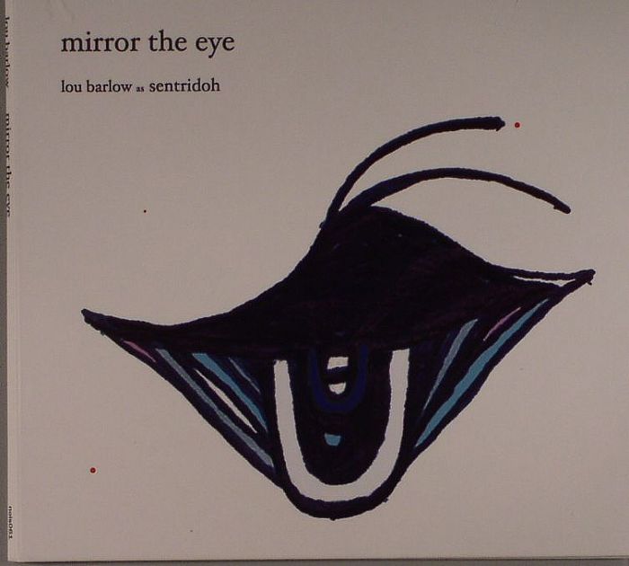 BARLOW, Lou - Mirror The Eye