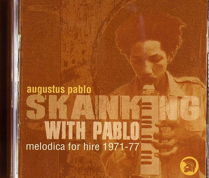 AUGUSTUS PABLO - Skanking WIth Pablo: Melodica For Hire 1971-77
