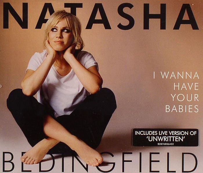 BEDINGFIELD, Natasha - I Wanna Have Your Babies