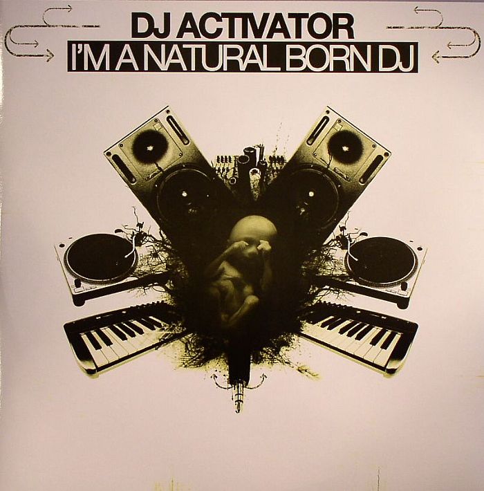 DJ ACTIVATOR - I'm A Natural Born DJ