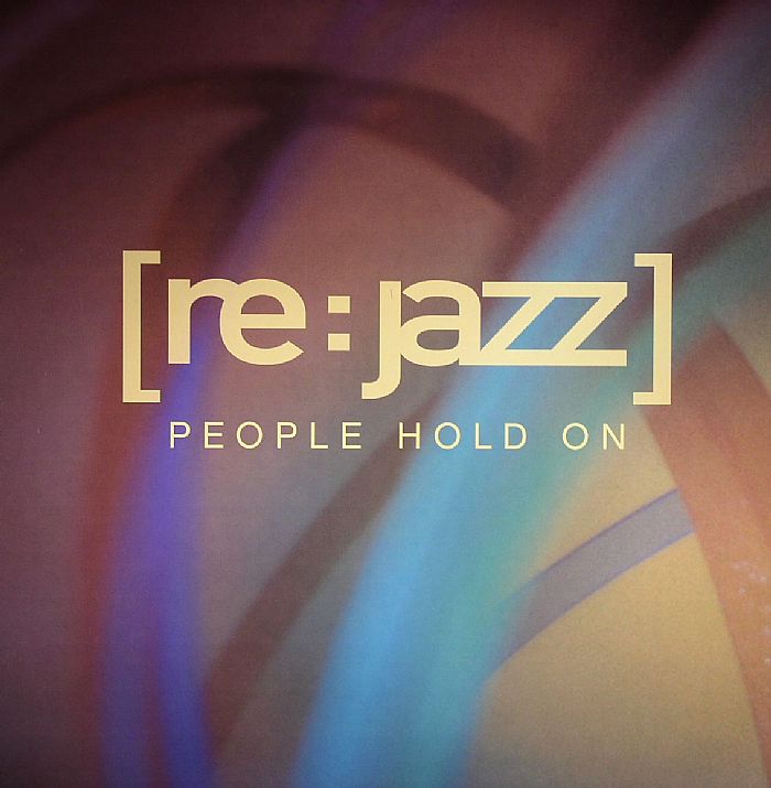 RE JAZZ - People Hold On