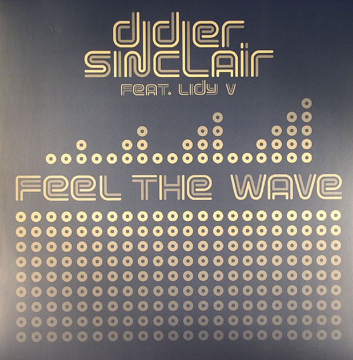 SINCLAIR, Didier feat LIDY V - Feel The Wave
