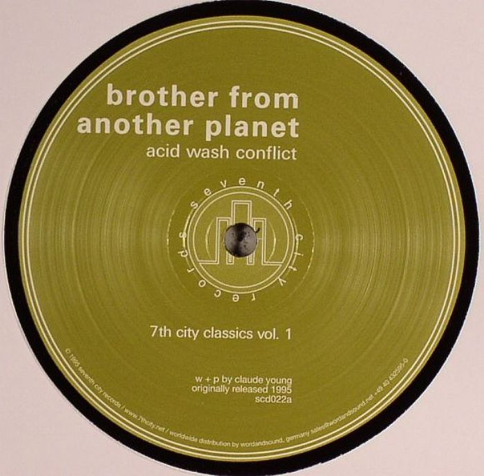BROTHER FROM ANOTHER PLANET/XTRAK - Acid Wash Conflict - 7th City Classics Volume 1