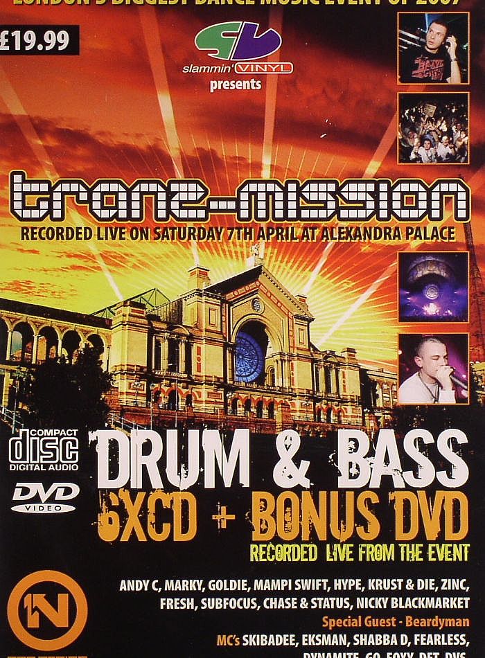ANDY C/MARKY/GOLDIE/MAMPI SWIFT/HYPE/KRUST & DIE/ZINC/FRESH/SUBFOCUS/CHASE & STATUS/NICKY BLACKMARKET - Tranz Mission Recorded Live On 7th April @ Alexandra Palace: London's Biggest Dance Music Event Of 2007