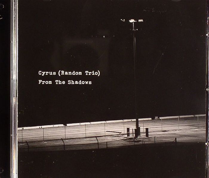 CYRUS (RANDOM TRIO) - From The Shadows