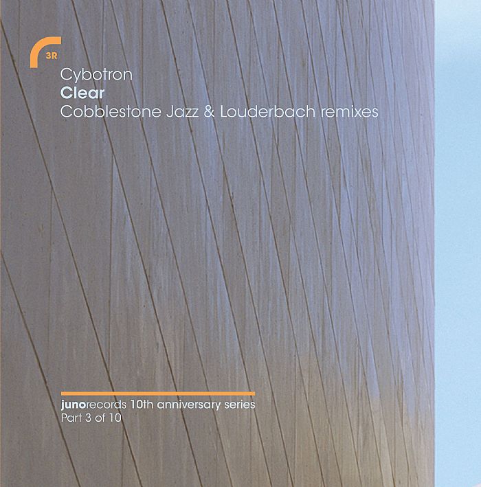 CYBOTRON - Clear (Cobblestone Jazz & Louderbach remixes)