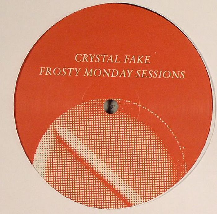 CRYSTAL FAKE - Frosty Monday Sessions